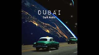 DUBAI || Slowed ✘ Reverb || Dark Audio || #dubai  #slowedandreverb #lofimusic