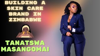 Tanatswa Masangomai - Zimbabwean Beauty Entrepreneur