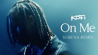 Kofi - On Me - Sorena Remix (Official Visualizer)