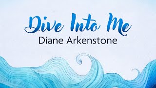 Diane Arkenstone - Dive Into Me (Official Lyric Video)