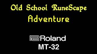 Old School RuneScape Soundtrack | Adventure | On The MT-32