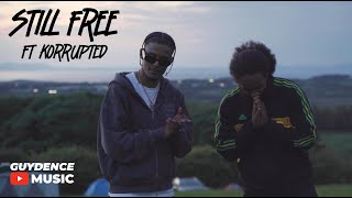 Guydence Ft Korrupted - Still Free (Official Music Video)
