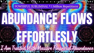 Abundance Flows Effortlessly✨Subliminal for Financial Trust, Overflow & Ease | Money Comes Naturally