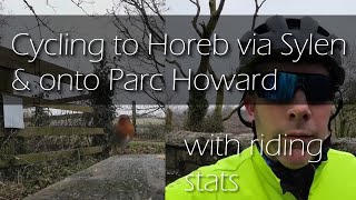 Cycling to Horeb via Sylen & onto Parc Howard (Llanelli) - with Riding Stats