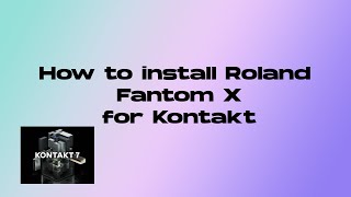 How to install Roland Fantom X for Kontakt (FL 21) (OUTDATED PEEP NEW VIDEO)