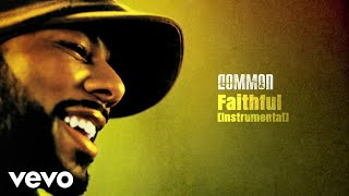 Common - Faithful (Instrumental) (Audio)