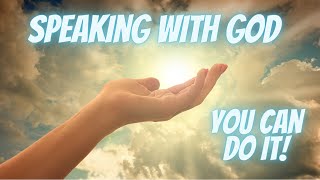 Speaking With God - Steps to Do it Yourself
