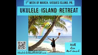The Ukulele Island Retreat, Vieques Island, with Lisa McCormick