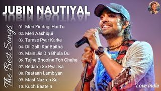 Jubin Nautiyal hit song| Hindi Top 10 Hit Songs Of Jubin Nautiyal | Latest Bollywood Songs | Jukebox