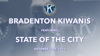 Bradenton Kiwanis Featuring State of the City Oct 21st, 2025