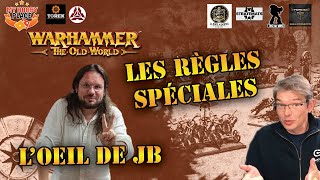 Warhammer The Old World - L'Œil de JB - Les Règles Spéciales !!