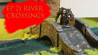 Ep 21 River Crossings