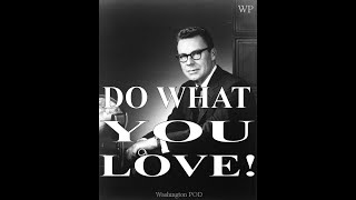 EARL NIGHTINGALE : Do What You LOVE doing !