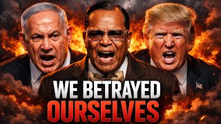 We can’t betray ourselves and still blame our oppressors afterward - Min. Louis Farrakhan 