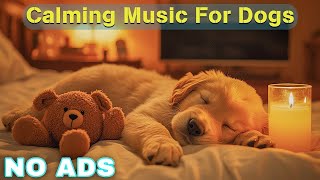 Dog Calming Music for Dogs 🐶 Dog Sleep Music 🎵 Separation Anxiety Relief Music ⭐No Ads