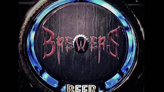 Brewers - "Beer" - [Official Promo]