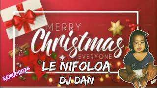 Le Nifoloa Xmas Dj D@N Remix 2024