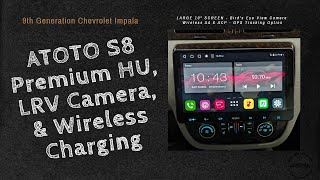 9G Impala ATOTO S8 Premium 10" Headunit Upgrade w/Birds-Eye View Camera, & Wireless Charging Pad