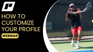 Webinar: How to Customize Your Pickleball Profile