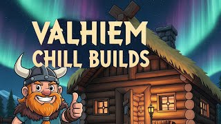 Valheim! Chill builds and relaxing