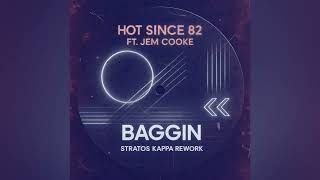 HOT SINCE 82 ft. JEM COOKE - Buggin (Stratos Kappa rework)