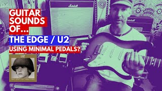 The Edge /U2 Guitar Sounds using minimal pedals?