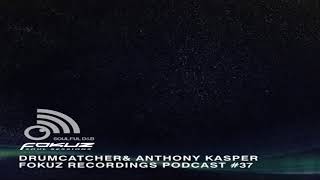 Fokuz Recordings Podcast #37 Anthony Kasper, Drumcatcher