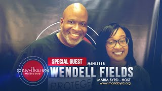 Lets Talk Suicide - Guest Minister Wendell Fields - The Conversation with Maria Byrd