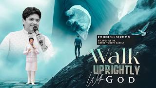 Walk Uprightly With God | Powerful Sermon By Apostle Dr. Ankur Yoseph Narula | #anugrahtv