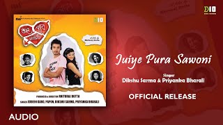 Juiye Pura Sawoni (Full Song) | Dikshu Sarma | Priyanka Bharali | Bhal Pabo Najanilu | Assamese Song