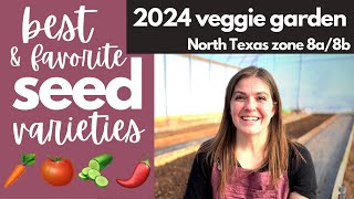 Best varieties for the veggie garden (and NEW ones) | SEED list 2024 | North Texas zone 8a/8b