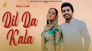 Dil Da Kala | Ishan Laddi | FLAG Records | Latest Punjabi Song | 2021