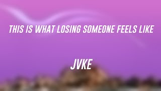 this is what losing someone feels like - JVKE [Lyric Video] 🦟