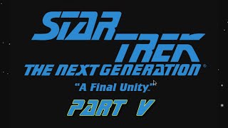 Let's Play - Star Trek TNG - A Final Unity - part 5