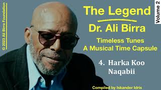 The Legend Dr. Ali Birra Timeless Tunes Volume 2 -  Harka Koo Naqabii