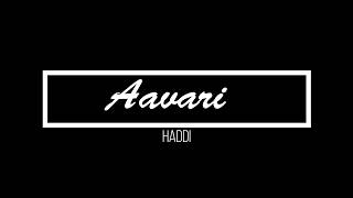 Haddi - Aavari ( A Thankyou Note ) ( DOSI 💀)