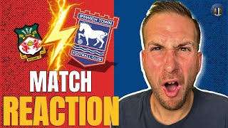 A Disgusting Performance | Match Reaction | Wrexham 5 V 3 Ipswich