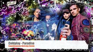 Coldplay - Paradise (Soundmaestro Dubstep Remix)