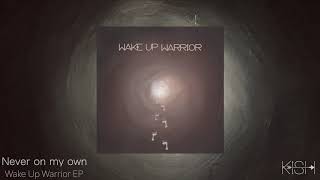 KISH - Never on My Own || Wake Up Warrior EP (Official Audio)