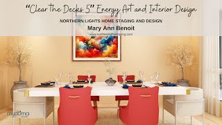 "Clear the Decks 5" -Energy Art and Interior Design