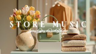 Modern Fashion Music 2025 ~ H&M Zara Store Background Playlist for Spring Shopping Vibes