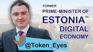 Taavi Rõivas, Former Prime-Minister of Estonia, on Digital Economy