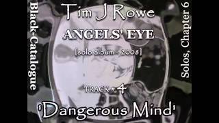 DANGEROUS MIND [2008] - Tim J Rowe