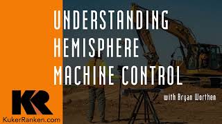 Hemisphere Machine Control with Bryan Worthen and Bobby Pankow.
