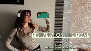 MotM (Michaela on the Move) | Japan - Tokyo Comic Con PT. 1