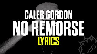 Christian Rap | Caleb Gordon - No Remorse (LYRICS)