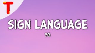 YG - Sign Language (Clean - Lyrics)