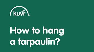 How to hang a Clear Tarpaulin Cover