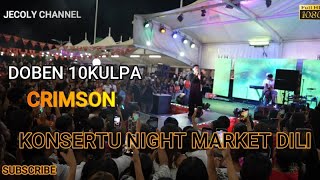 Doben 10kulpa Crimson Konsertu Nigth Market Dili🇹🇱🇹🇱🇹🇱🇹🇱🎤🎤