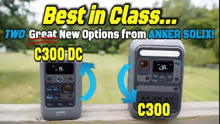 2 GREAT New Options from Anker SOLIX:  C300 DC PowerBank & C300 Power Station